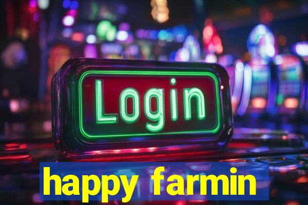 happy farmin